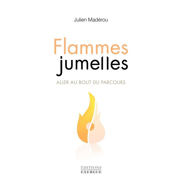 Flammes jumelles : aller au bout du parcours