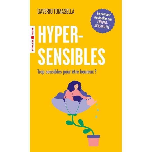 Hypersensibles : trop sensibles pour être heureux ?