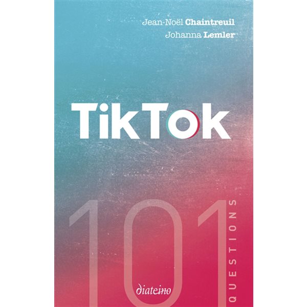 101 questions sur TikTok