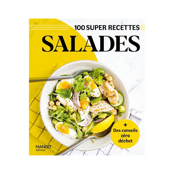 Salades : 100 super recettes