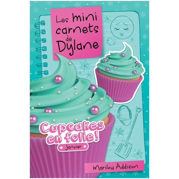 Les mini carnets de Dylane : Cupcakes en folie ! : Janvier