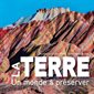 La Terre : un monde à préserver