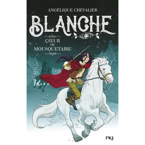 Coeur de mousquetaire, Tome 2, Blanche