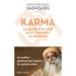 Karma : le guide d'un yogi pour façonner sa destinée : le maître spirituel qui inspire le monde entier