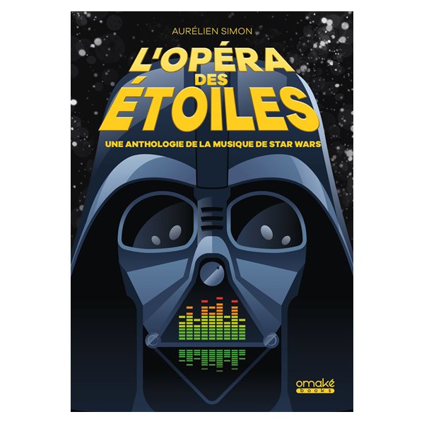 L'opéra des étoiles : une anthologie de la musique de Star Wars