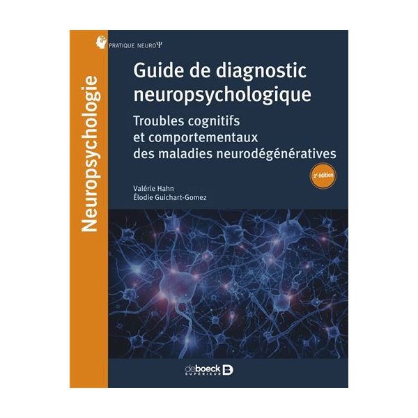 Guide de diagnostic neuropsychologique : troubles cognitifs et comportementaux des maladies neurodégénératives