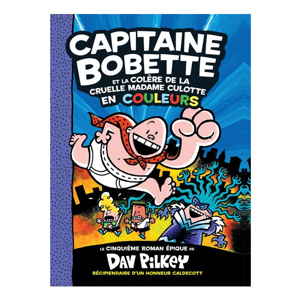 Capitaine Bobette et la colère de la cruelle Madame Culotte