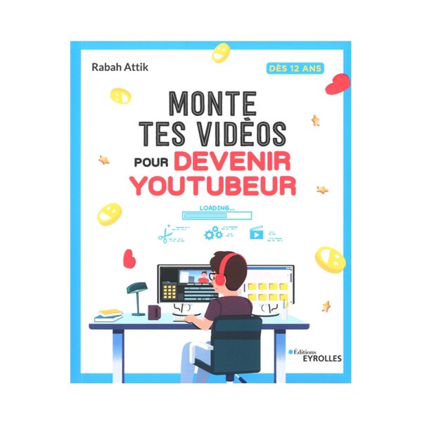 Monte tes vidéos pour devenir youtubeur