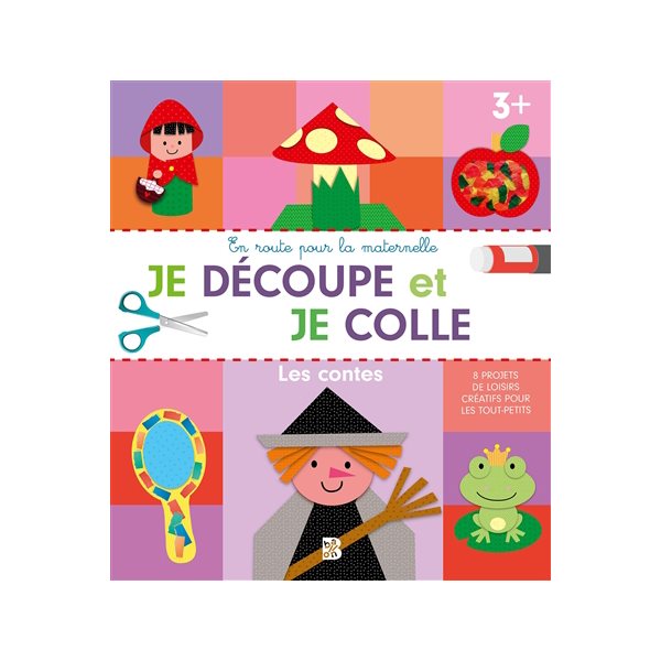 Les contes : je découpe et je colle, 3 + : 8 projets de loisirs créatifs pour les tout-petits