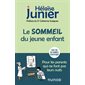 Le sommeil du jeune enfant : pour les parents qui ne font pas leurs nuits : basé sur des données scientifiques