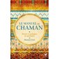 Le manuel du chaman : rituels et pratiques au quotidien