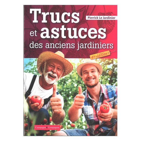 Trucs et astuces des anciens jardiniers 4e éd.