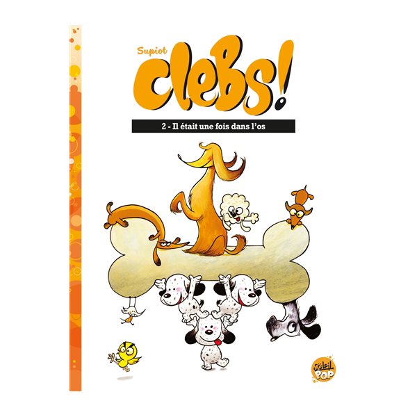 Il était une fois dans l'os, Tome 2, Clebs