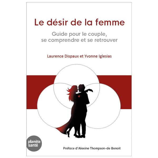 Le désir de la femme : guide pour le couple, se comprendre et se retrouver