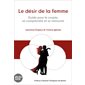 Le désir de la femme : guide pour le couple, se comprendre et se retrouver