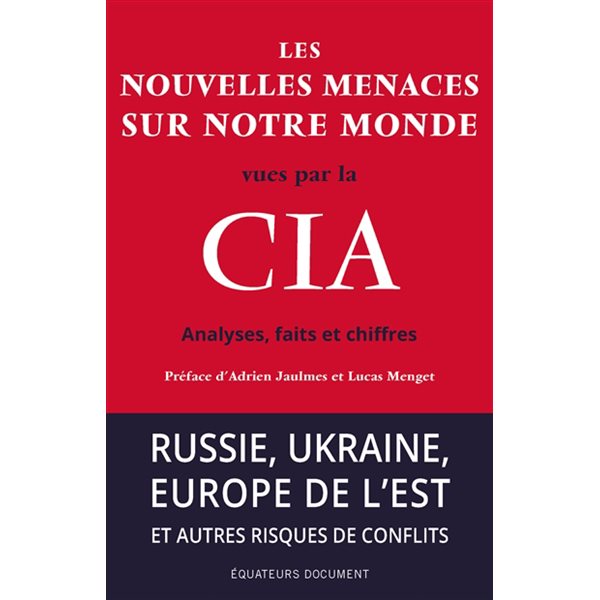 Les nouvelles menaces sur notre monde vues par la CIA : analyses, faits et chiffres