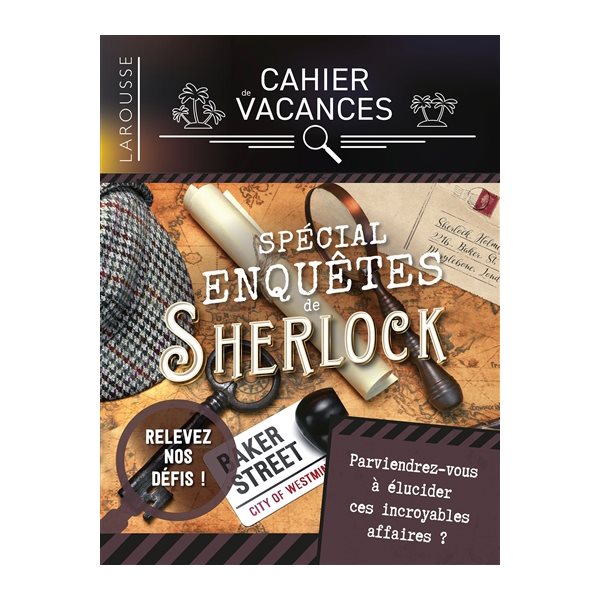 Cahier de vacances Larousse : spécial enquêtes de Sherlock