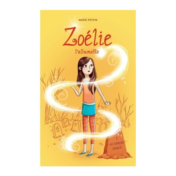 Le garçon oublié, Tome 1, Zoélie l'allumette