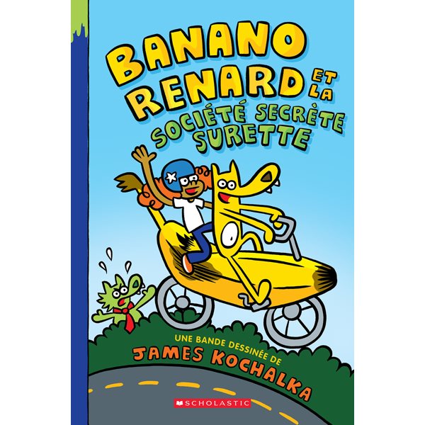 Banano Renard et la société secrète surette, Tome 1, Banano Renard
