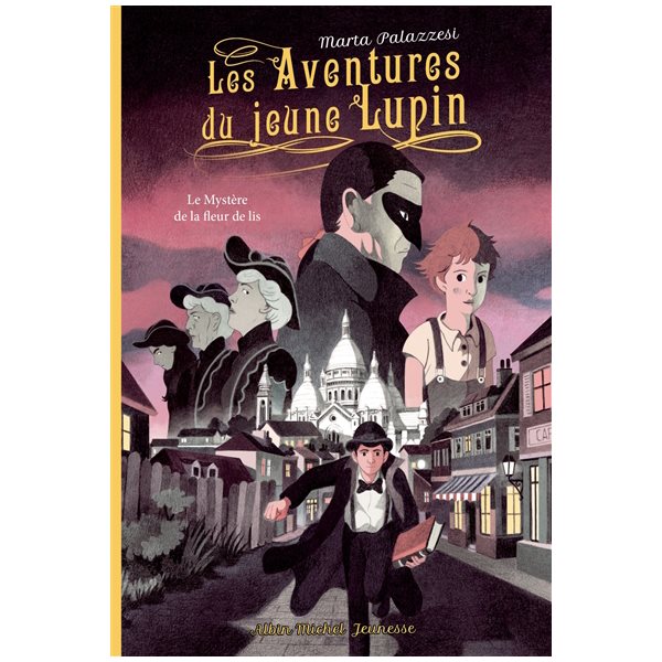 Le mystère de la fleur de lis, Tome 2, Les aventures du jeune Lupin