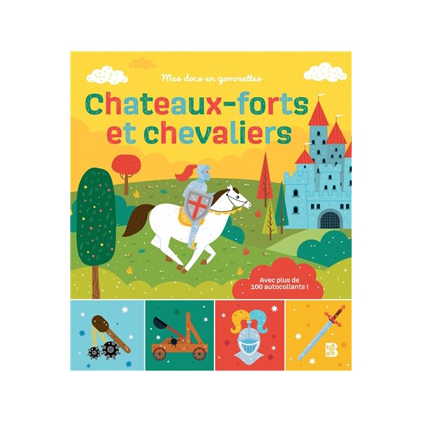 Châteaux-forts et chevaliers : avec plus de 100 autocollants !