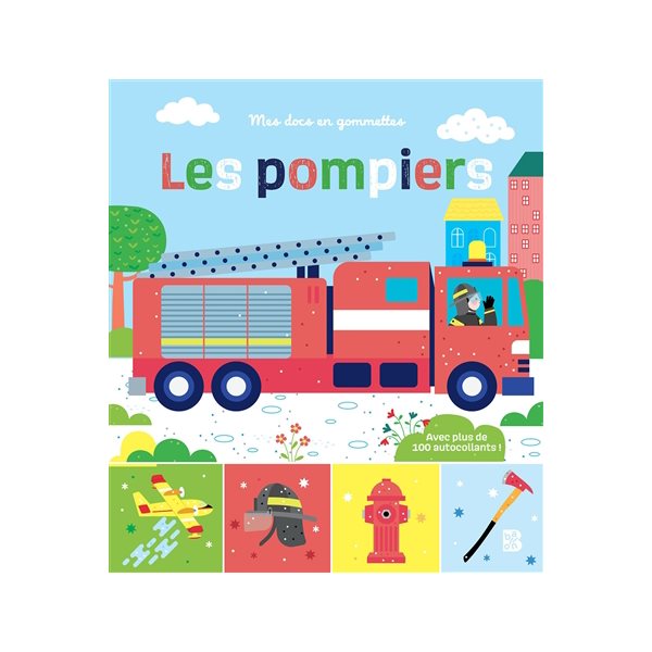 Les pompiers : avec plus de 100 autocollants !