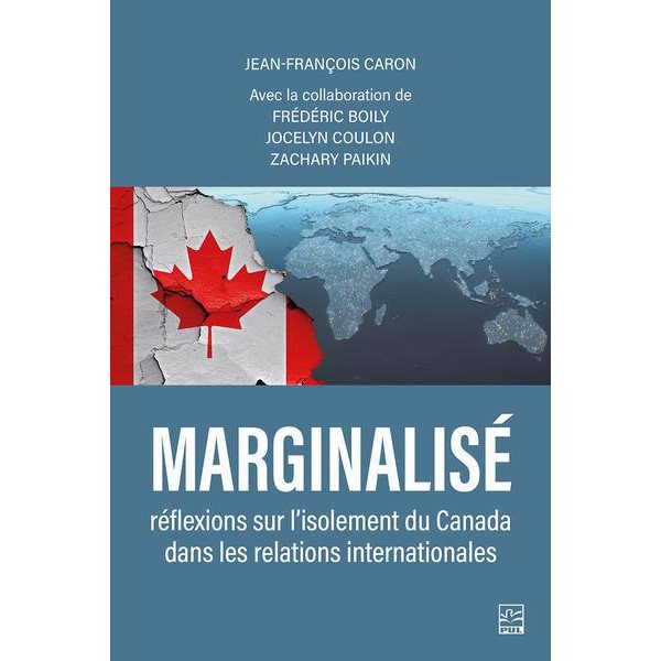 Marginalisé : réflexions sur l’isolement du Canada dans les relations internationales