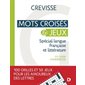 Mots croisés & jeux : spécial langue française et littérature : 100 grilles et 50 jeux