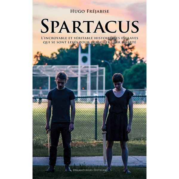 Spartacus : L'incroyable et véritable histoire des esclaves qui se sont levés pour arracher leur liberté