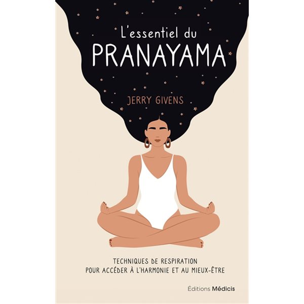 L'essentiel du pranayama : techniques de respiration pour accéder à l'harmonie et au mieux-être