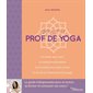 Devenir prof de yoga : le guide indispensable pour se lancer, se former et concevoir ses cours