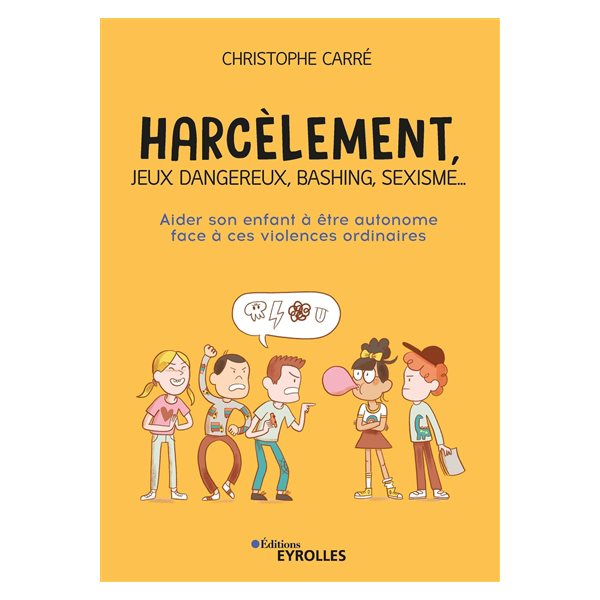 Harcèlement, jeux dangereux, bashing, sexisme... : aider son enfant à être autonome face à ces violences ordinaires