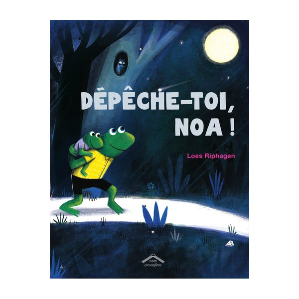 Dépêche-toi, Noa !