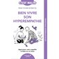Bien vivre son hyperempathie : apprivoisez votre empathie et faites-en un trésor