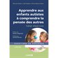 Apprendre aux enfants autistes à comprendre la pensée des autres : cahier d'exercices