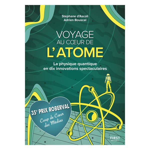 Voyage au coeur de l'atome : la physique quantique en dix innovations spectaculaires