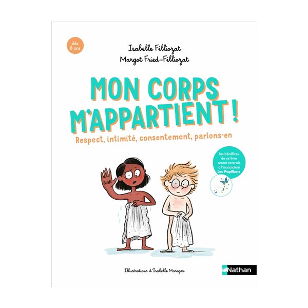 Mon corps m'appartient ! : respect, intimité, consentement, parlons-en