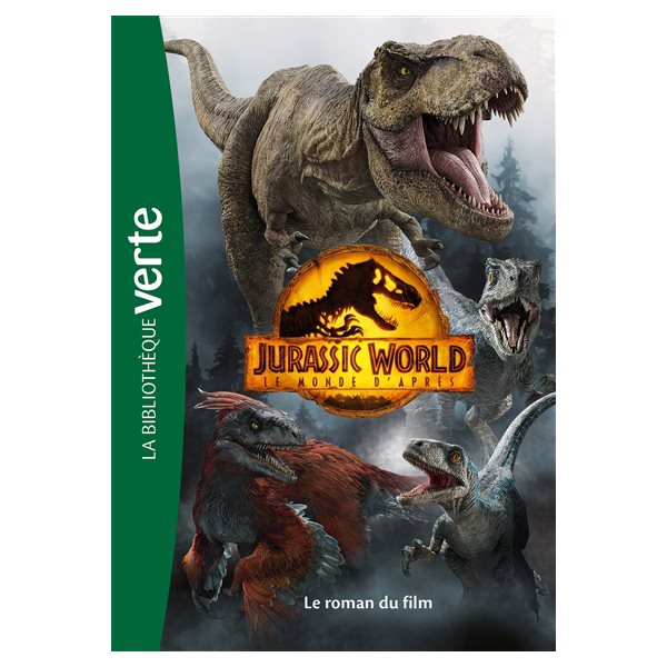 Jurassic World : le monde d'après : le roman du film