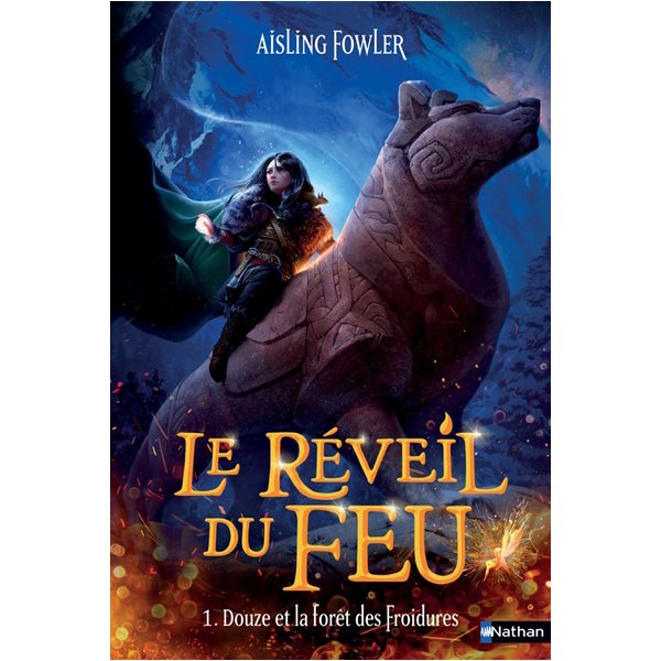 Douze et la forêt des Froidures, Tome 1, Le réveil du feu