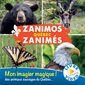 Zanimos Zanimés Québec : Mon imagier magique! des animaux sauvages du Québec...