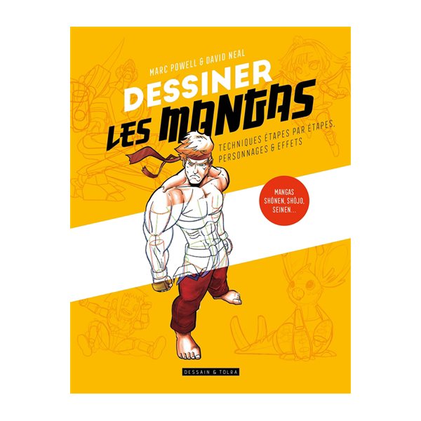 Dessiner les mangas : techniques étapes par étapes, personnages & effets : mangas, shônen, shôjo, seinen...