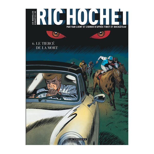 Le tiercé de la mort, Tome 6, Les nouvelles enquêtes de Ric Hochet