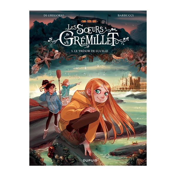 Le trésor de Lucille, Tome 3, Les soeurs Grémillet