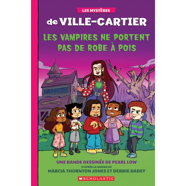 Les vampires ne portent pas de robe pois, Tome 1, Les mystères de Ville-Cartier