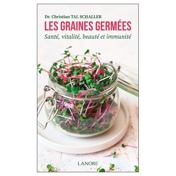 Les graines germées : santé, vitalité, beauté et immunité