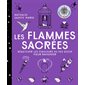 Les flammes sacrées : réactiver les couleurs du feu divin pour rayonner