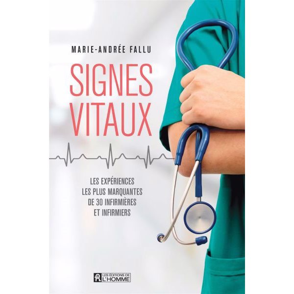 Signes vitaux : 30 récits d'infirmières