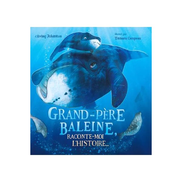 Grand-père Baleine, raconte-moi l'histoire...