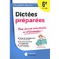 Dictées préparées 6e, 11-12 ans : pour devenir imbattable en orthographe !