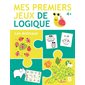 Les animaux : mes premiers jeux de logique : 4+